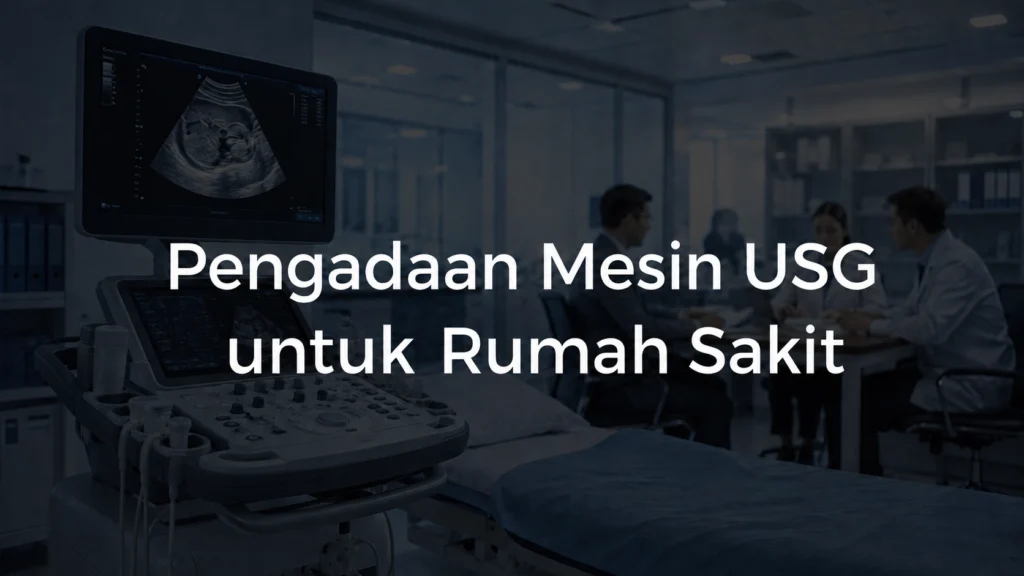 Pengadaan Mesin USG untuk Rumah Sakit